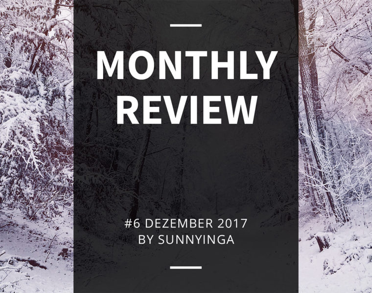 Sunnyinga Monthly Review Monatsrückblick #6 Dezember 2017