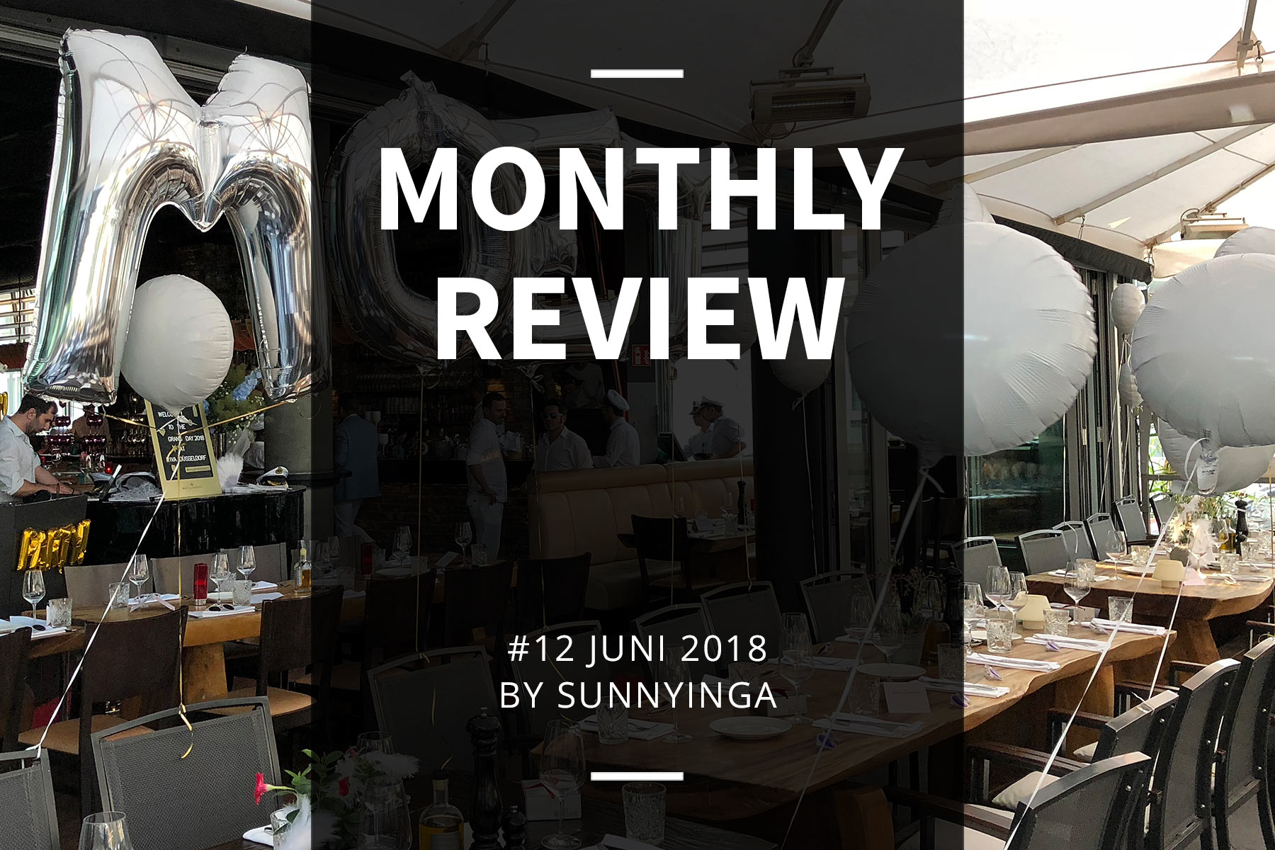 Sunnyinga Monthly Review Monatsrückblick #12 Juni 2018