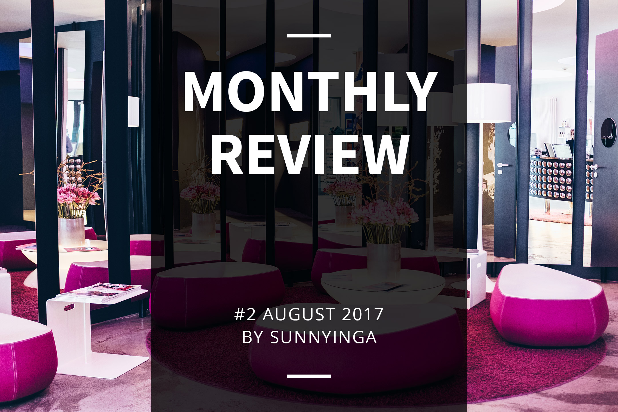 Sunnyinga Monthly Review Monatsrückblick #2 August 2017